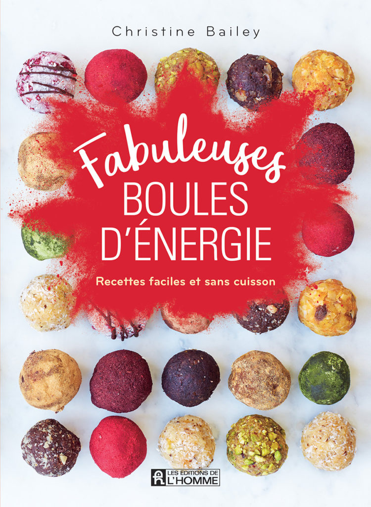 10 livres de recettes québécois à offrir à Noël Fabuleuses boules d'énergie
